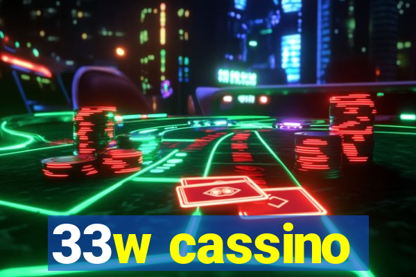 33w cassino